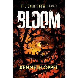Bloom -- Kenneth Oppel